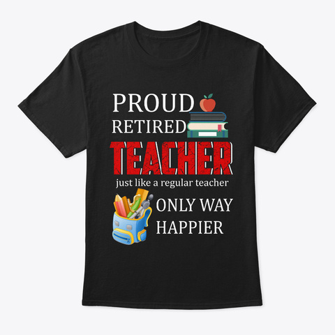 Proud Retired Teacher Shirt