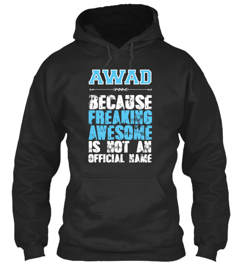 Awad Because Freaking Awesome Is Not An Official Name Jet Black T-Shirt Front