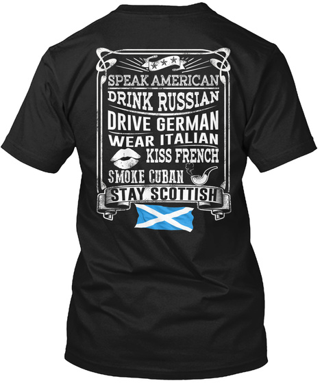 Speak American Drink Russian Drive German Wear Italian Kiss French Smoke Cuban Stay Scottish Black T-Shirt Back