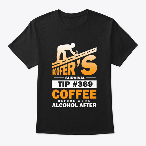 Roofer's Survival Tip Black T-Shirt Front