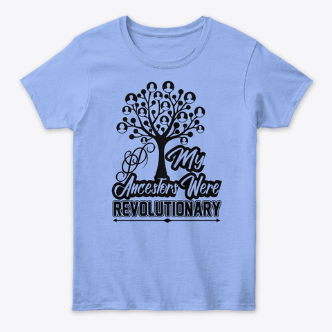 Revolutionary Ancestors Light Blue T-Shirt Front