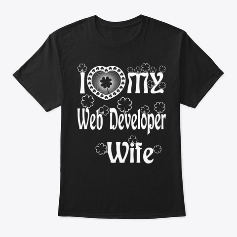 I Love My Web Developer Wife Shirt Black T-Shirt Front
