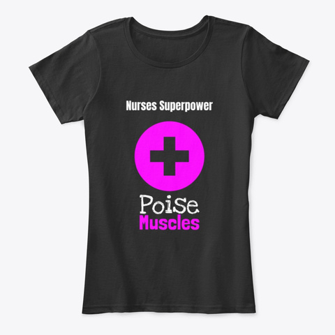 Nurse Superpower Poise Muscles Black T-Shirt Front