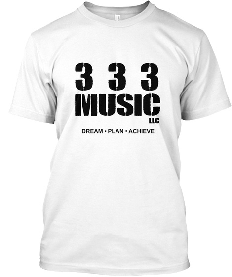 3 3 3 Music Llc Dream Plan Achieve White T-Shirt Front