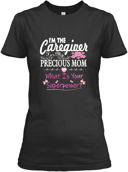 The Caregiver For My Precious Mom