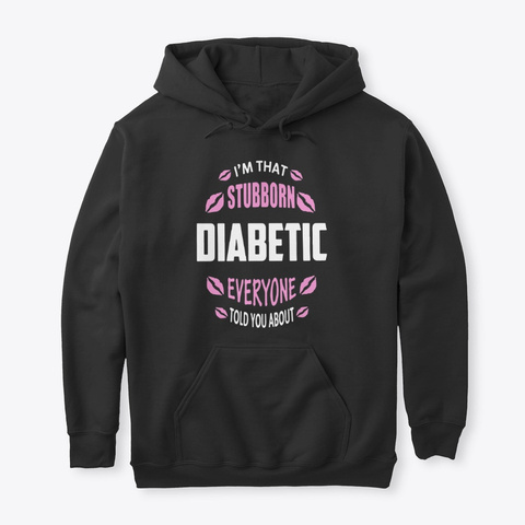 I'm That Stubborn Diabetic Funny Shirt Jet Black T-Shirt Front