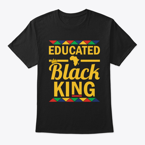 Dashiki Educated Black King Shirt