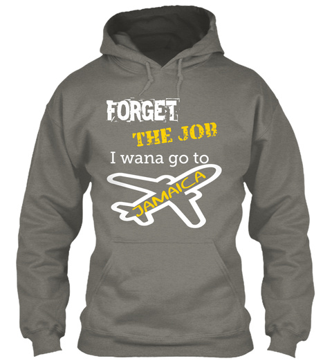 Forget The Job I Wanna Go To Jamaica Charcoal T-Shirt Front