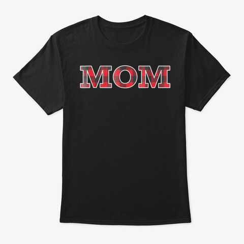 Buffalo Plaid Mom Shirt Cute Lumberjack  Black Camiseta Front