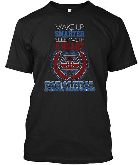 Wake Up Smarter   Paralegal T Shirt Black T-Shirt Front