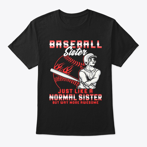 Baseball Sister Just Like A Normal Mom Black T-Shirt Front