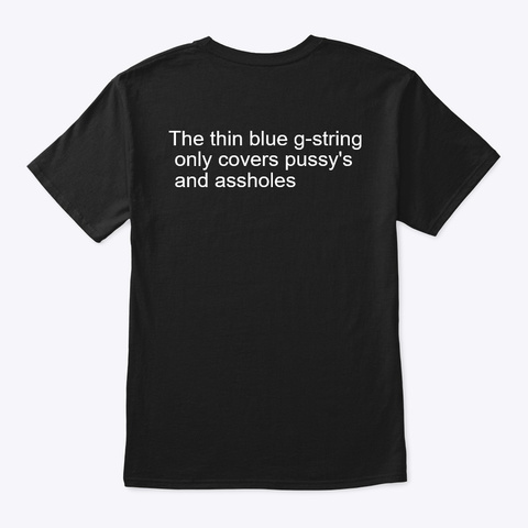 The Thin Blue G String Black T-Shirt Back