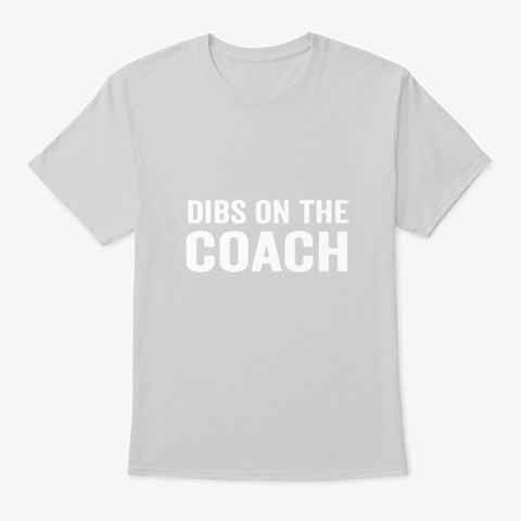 Dibs On The Coach Hipster Autism Light Steel T-Shirt Front
