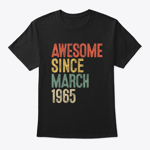 Awesome Since March 1965 55 Th Birthday Black T-Shirt Front