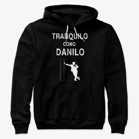 Tranquilo Como Danilo Black T-Shirt Front