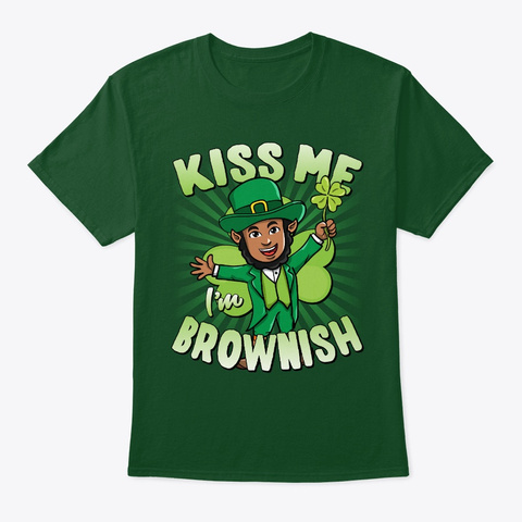 Kiss Me I'm Brownish Black Leprechaun Deep Forest T-Shirt Front