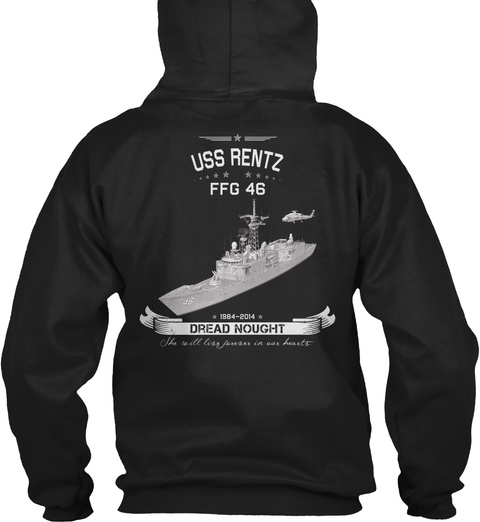  Uss Rentz Ffg 46 1984 2014 Dread Nought She Will Live Forever In Our Hearts Black T-Shirt Back