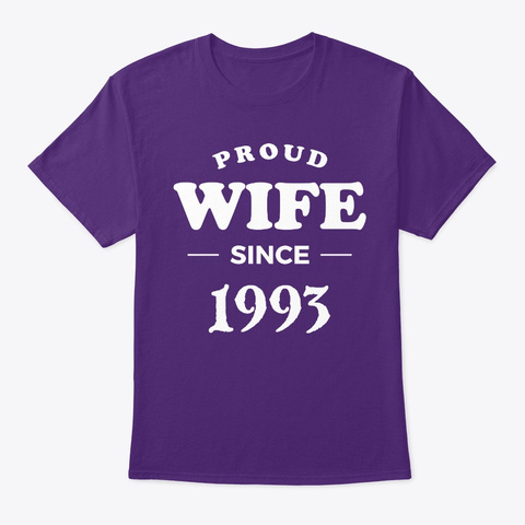 Proud Wife Since 1993 Anniversary Shirts Purple T-Shirt Front