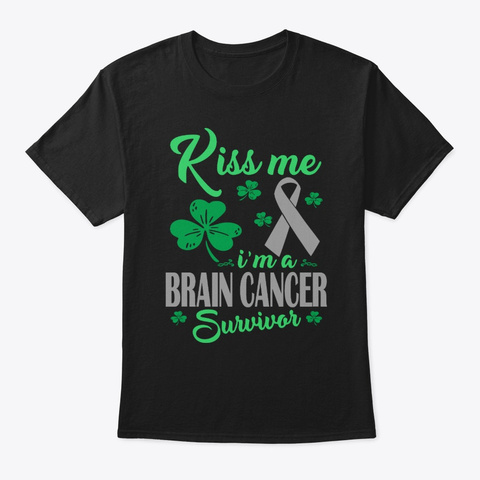 Kiss Me Im Brain Cancer Survivor Black T-Shirt Front