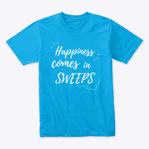 Happiness Comes In Sweeps Turquoise T-Shirt Front
