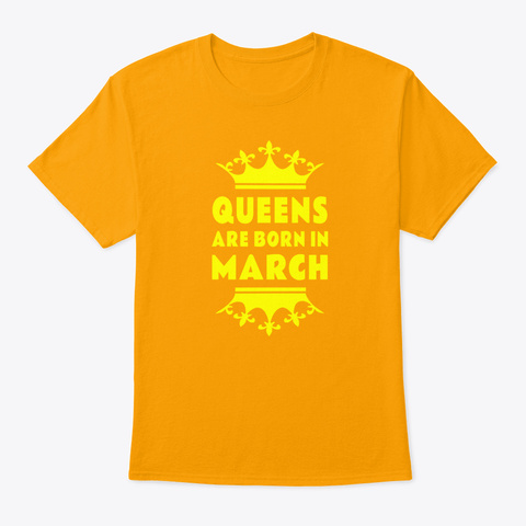 Queens Are Born In March Gold áo T-Shirt Front