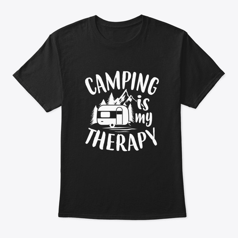 Camping Is My Therapy Caravan Camper Black T-Shirt Front