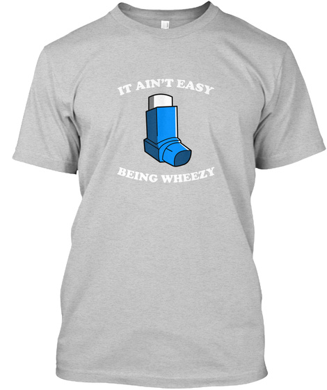 It Ain't Easy Being Wheezy Light Steel Camiseta Front