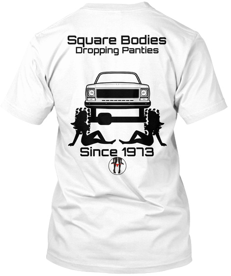  Square Bodies Dropping Panties Since 1973 White T-Shirt Back
