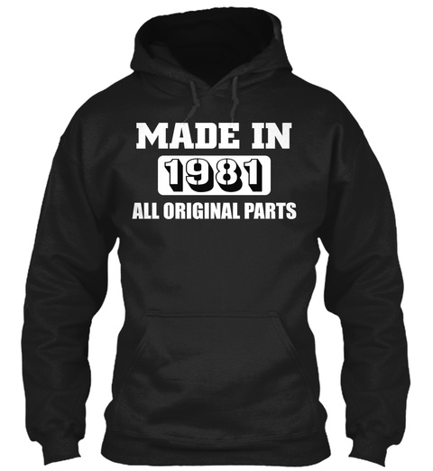 Made In 1981 All Original Parts Black T-Shirt Front