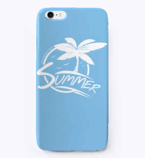 Awesome Summer Funny Phone Case Light Blue Maglietta Front