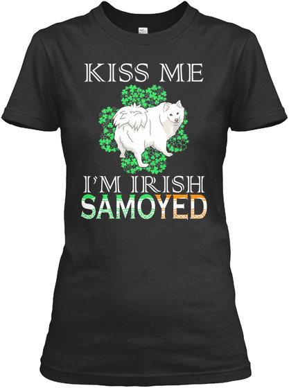 Funny Kiss Me Im Irish Samoyed T-shirt T