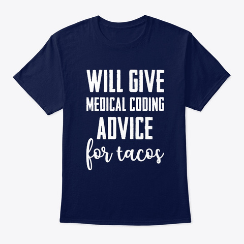 Will Give Medical Coding Advice For Taco Navy T-Shirt Front