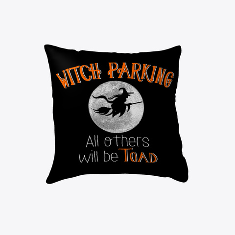 Witch Parking Halloween Pillow White T-Shirt Front