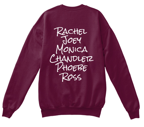Rachel Joey Monica Chandletz Phoebe Ross Maroon  T-Shirt Back
