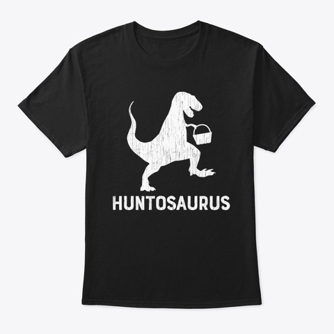 Huntosaurus Vintage Easter Dinosaur Gift Black T-Shirt Front