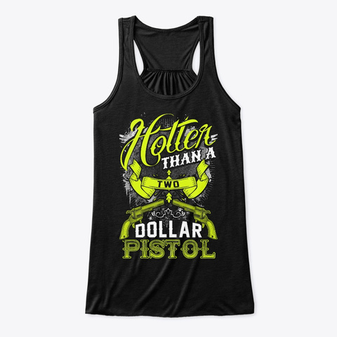 Hotter Than A Two Dollar Pistol Black T-Shirt Front
