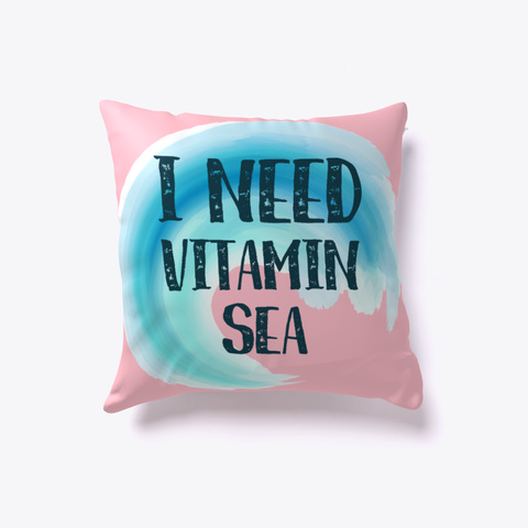Summer Pillow   I Need Vitamin Sea Pink Kaos Front