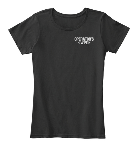 Operators Wife Black T-Shirt Front