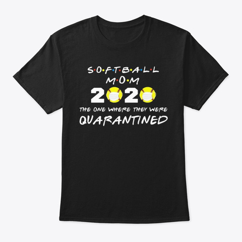 Softball Mom 2020 The One Quarantined So Black áo T-Shirt Front