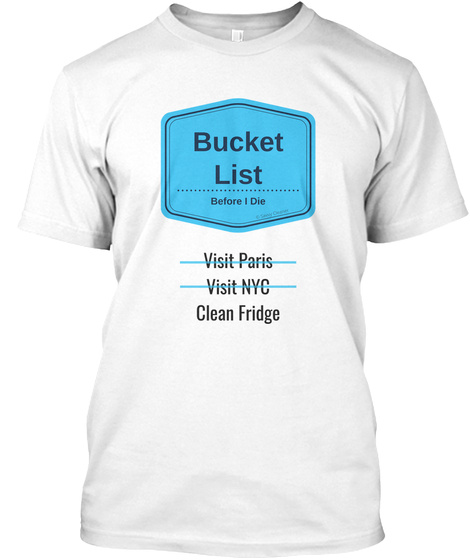 Bucket List White T-Shirt Front