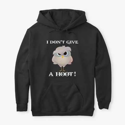 Owl - I Dont Give A Hoot Unisex Tshirt