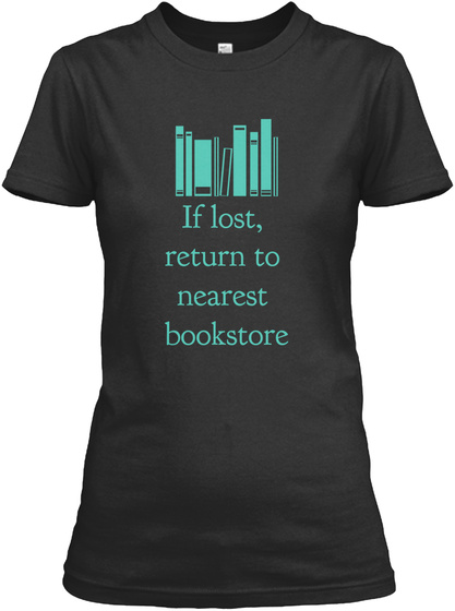 If Lost Return To Nearest Bookstore Black T-Shirt Front