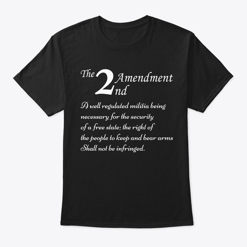 2nd Amendment Meaning T Shirts Black T-Shirt Front