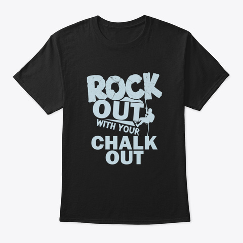 Awesome Chalk Out Rock Climbing Gift Cli Black Camiseta Front