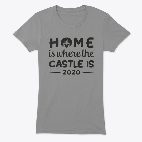 Home Is Where The Castle Is! Premium Heather T-Shirt Front