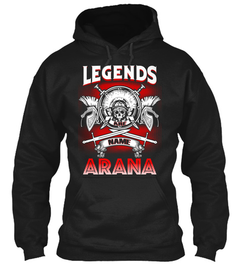 Legends Are Name Arana  Black T-Shirt Front