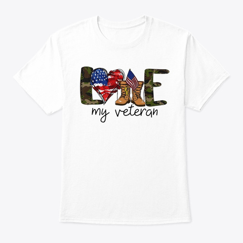 Love My Veteran America Shirt White áo T-Shirt Front