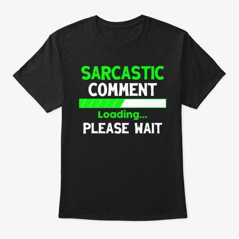 The Perfect Shirt To Sarcastic People Black T-Shirt Front