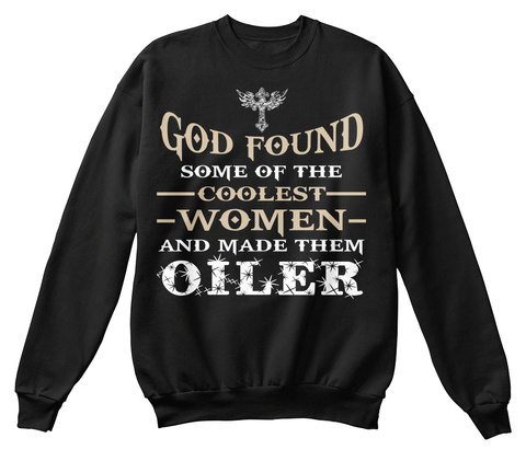 God Found Some Of The Coolest Women And Made Them Oiler Black T-Shirt Front
