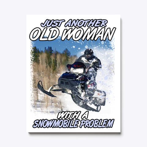 Another Snowmobile Old Woman Canvas White Camiseta Front